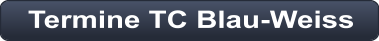 Termine TC Blau-Weiss